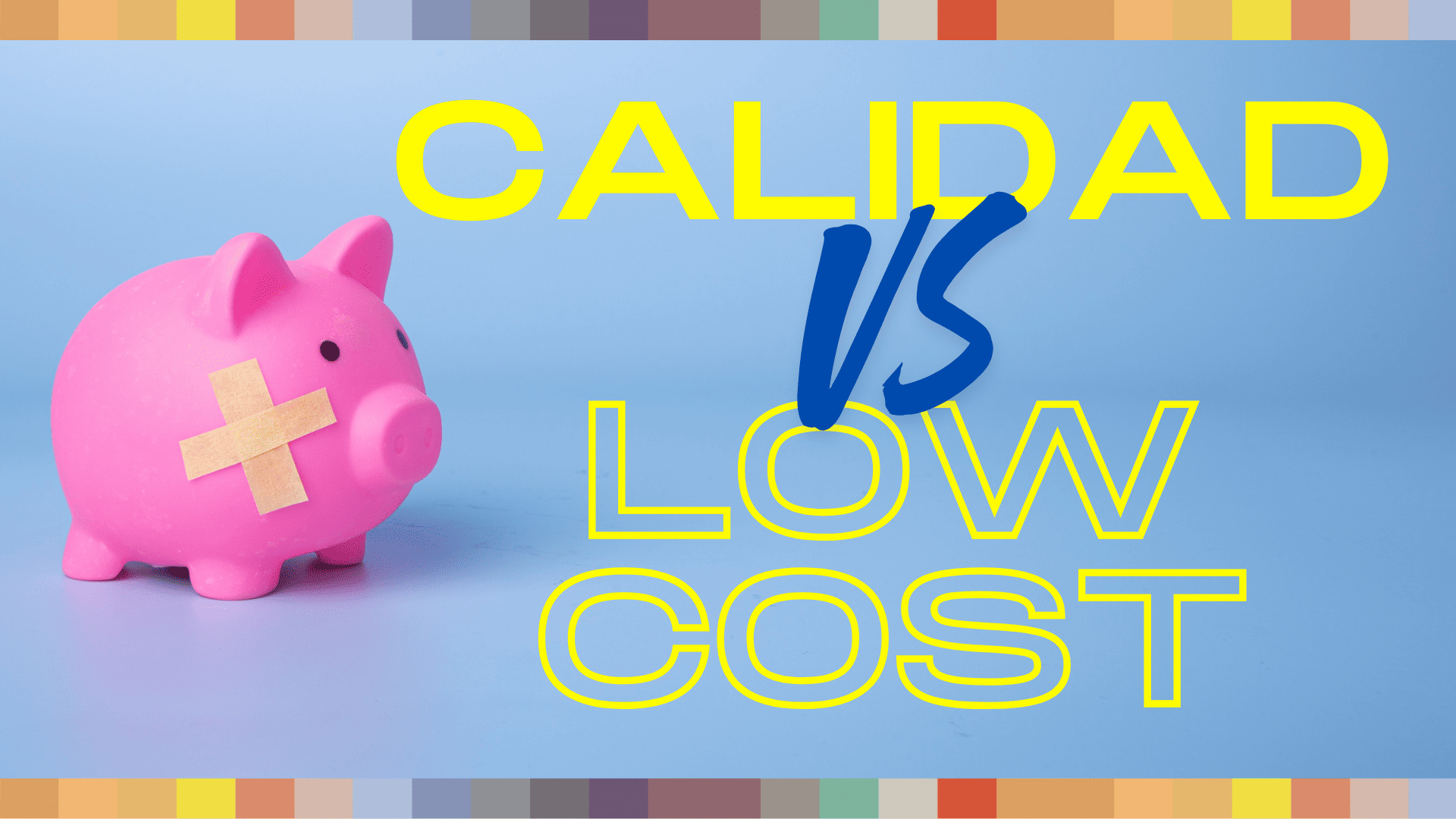 calidad vs low cost